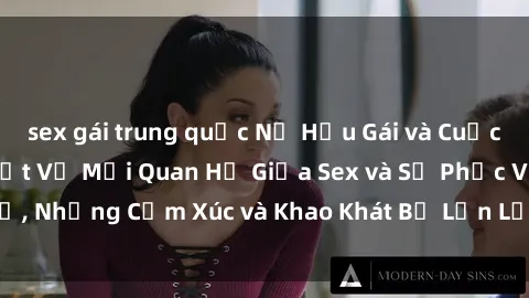 sex gái trung quốc Nữ Hầu Gái và Cuộc Sống Của Họ: Bí Mật Về Mối Quan Hệ Giữa Sex và Sự Phục Vụ, Những Cảm Xúc và Khao Khát Bị Lẫn Lộn Trong Lĩnh Vực Này.