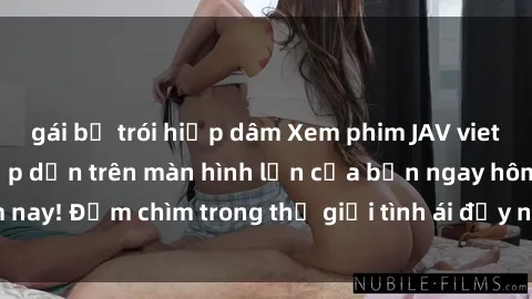 gái bị trói hiếp dâm Xem phim JAV vietsub mới nhất và hấp dẫn trên màn hình lớn của bạn ngay hôm nay! Đắm chìm trong thế giới tình ái đầy nóng bỏng và kích thích.