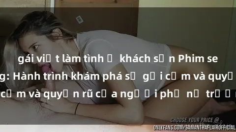 gái việt làm tình ở khách sạn Phim sex bà mẹ nóng bỏng: Hành trình khám phá sự gợi cảm và quyến rũ của người phụ nữ trưởng thành.