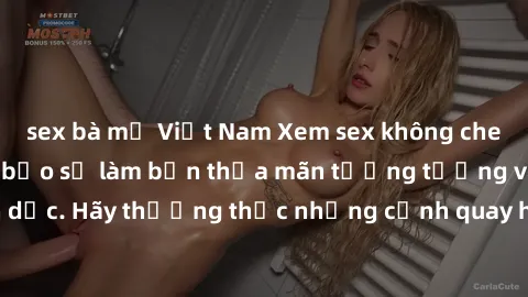 sex bà mẹ Việt Nam Xem sex không che HD miễn phí đảm bảo sẽ làm bạn thỏa mãn tưởng tượng và nhu cầu tình dục. Hãy thưởng thức những cảnh quay hấp dẫn và mãnh liệt ngay bây giờ!